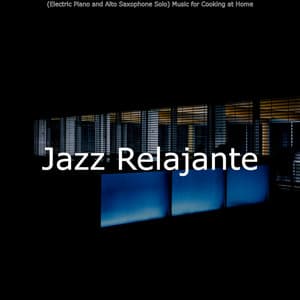 Music for Cooking at Home - Jazz Relajante