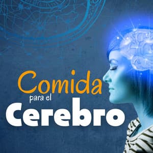 Comida para el Cerebro: Música Instrumental Para Estudiar, Mejorar la Memoria - Pensamiento Positivo