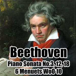 ピアノソナタ第3、12、18番&6つのメヌエット WoO 10 - Ludwig van Beethoven