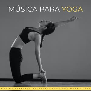 Música Para Yoga: Música Binaural Relajante Para Una Gran Clase - Guía Binaural