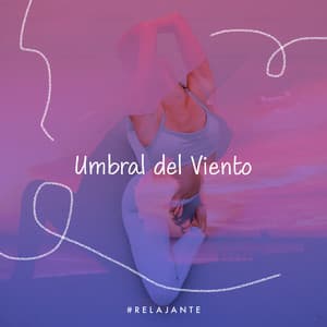 Umbral del Viento - #Relajante