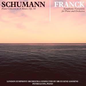Schumann: Concerto in A Minor - Franck: Variations - Robert Schumann