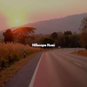 Hillscape Hues - Happy Morning Music