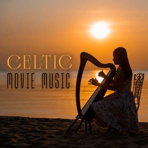 Celtic Movie Music - Irish Celtic Music