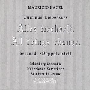 Alles wechselt, All things change - Mauricio Kagel