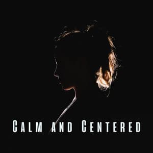 Calm and Centered: Meditative Music for Enhanced Focus - Meditation Music