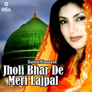 Jholi Bhar De Meri Lajpal - Saira Naseem