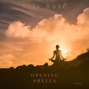 Opening Shells - Lily Rose