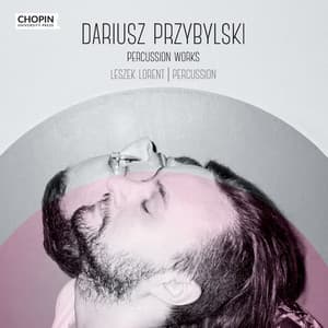 Dariusz Przybylski: Percussion Works - Chopin University Press