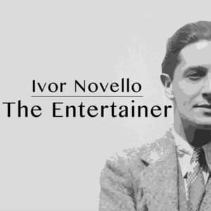 The Entertainer - Ivor Novello