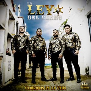 Corridos Pa La Peda - La Ley Del Cerro