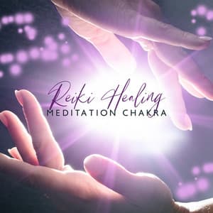 Reiki Healing Meditation Chakra: Mental Peaceful Journey with Reiki Healing Music - Chakra Meditation Universe