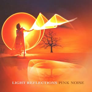 Light Reflections - Pink Noise