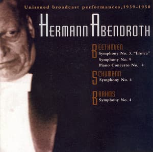 Beethoven: Symphonies Nos. 3 and 9 / Piano Concerto No. 4 / Schumann, R.: Symphony No. 4 / Brahms: Symphony No. 4 - Hermann Abendroth