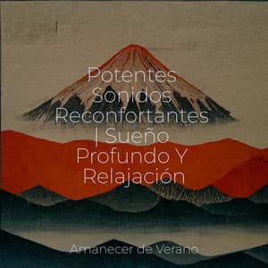 Potentes Sonidos Reconfortantes | Sueño Profundo Y Relajación - Musica para Dormir 101