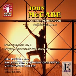 McCabe: Arthur Pendragon - Ballet Suite No.1 - John McCabe