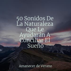 50 Sonidos De La Naturaleza Que Le Ayudarán A Conciliar El Sueño - Canciones Infantiles de Niños
