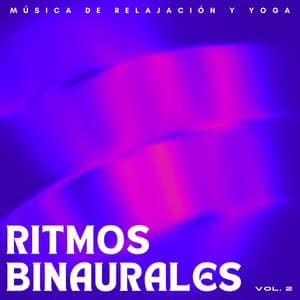 Ritmos Binaurales: Música De Relajación Y Yoga Vol. 2 - Binaural ritmos la relajación
