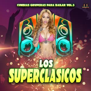 Cumbias Gruperas Para Bailar Vol. 3 - Los Superclasicos