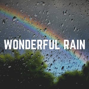 Wonderful Rain - Best Rain Sounds ASMR