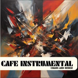 Chaos And Order - Cafe Instrumental