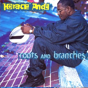 Roots And Branches - Horace Andy