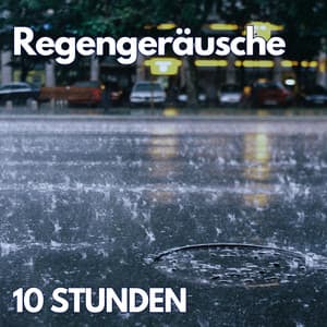 10 Stunden von Regengeräusche Weißes Rauschen zum Schlafen - Entspannende Medizin
