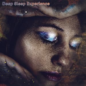 Deep Sleep Experience - Sleeping Music