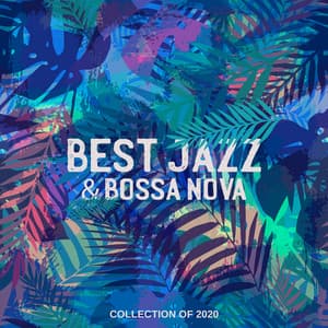 Best Jazz & Bossa Nova Collection of 2020: Relaxing Cafe & Lounge Music del Mar - Smooth Jazz Music Set