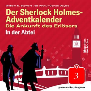 In der Abtei - Der Sherlock Holmes-Adventkalender - Die Ankunft des Erlösers
