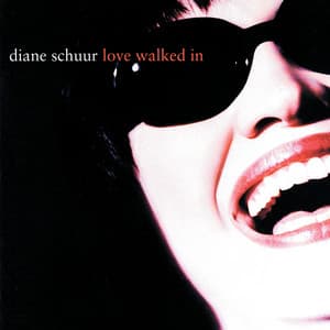 Love Walked In - Diane Schuur