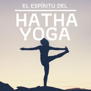 El Espíritu del Hatha Yoga: Música de la India y del Tibet para una Mejor Sesión de Yoga y Meditación - Serenidad Alves