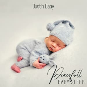 Peacefull Baby Sleep - Essential Calmness Mood befor Dreaming - Justin Baby