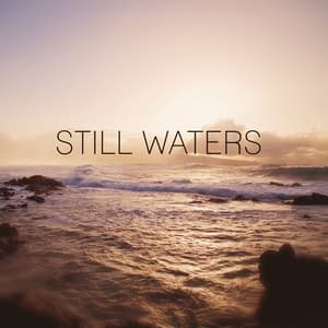 Still Waters – Meditation on Fresh Air, Relax and Calm Down Emotions, Pure Mind - Calm Sea Ambient