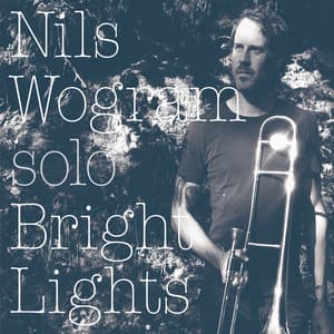 Bright Lights - Nils Wogram