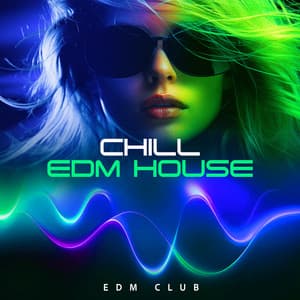 Chill EDM House - EDM Club