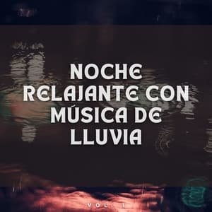 Noche Relajante con Música de Lluvia Vol. 1 - La Fábrica de Lluvia