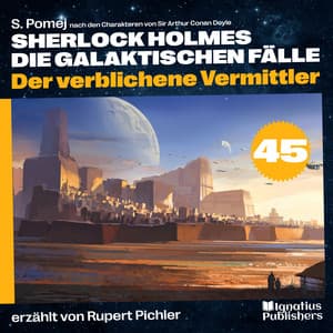 Der verblichene Vermittler - Sherlock Holmes - Die galaktischen Fälle