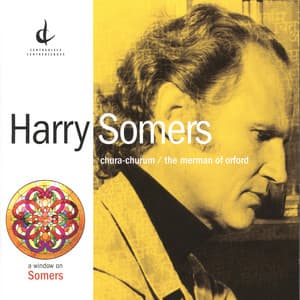 Somers: Chura-Churum - The Merman of Orford - Harry Somers