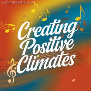 Creating Positive Climates: The Power of Time and People - Jazz Instrumental Club