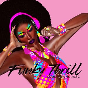 Funky Thrill: Soul & Funk Music Grooves, Drive that Funky Jazz, Instrumental Collection - Old School Funk Squad