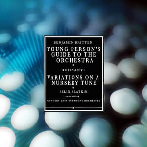 Young Person's Guide To The Orchestra / Variations On A Nursery Tune - Concert Arts Symphony Orchestra