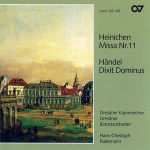 Heinichen: Mass No. 11 in D Major; Handel: Dixit Dominus, HWV 232 - Dresdner Barockorchester