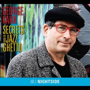 Secrets From The Jazz Ghetto, Vol. 1 - George Kahn