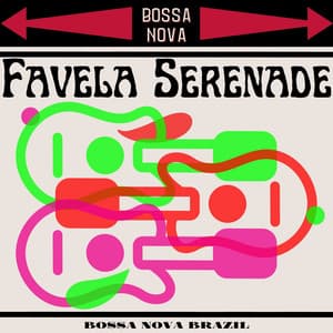 Favela Serenade: Best Bossa Nova Music - Bossa Nova Brazil