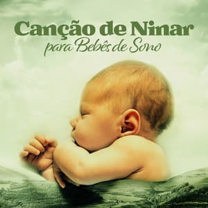 Canção de Ninar Natural para Bebês de Sono - Música Mágica para Bebês de Sono