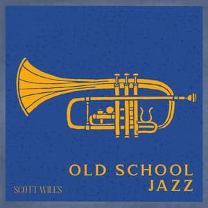 Old School Jazz - Scott Wiles