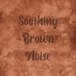 Soothing Brown Noise - Noise Academy