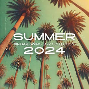 Summer 2024 Vintage Swing Jazz Collection - Summer Jazz Paradise
