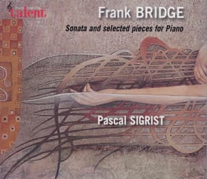 Bridge: Sonata and Selected Pieces for Piano - Frank Bridge